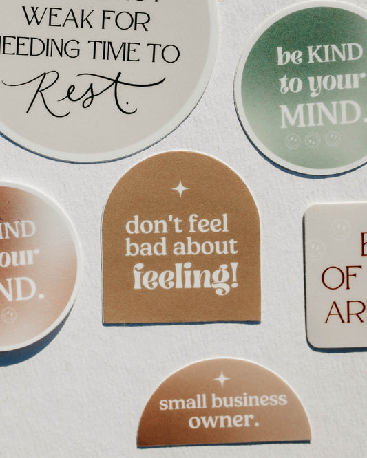 Don't Feel Bad About Feeling | Mental Health Sticker